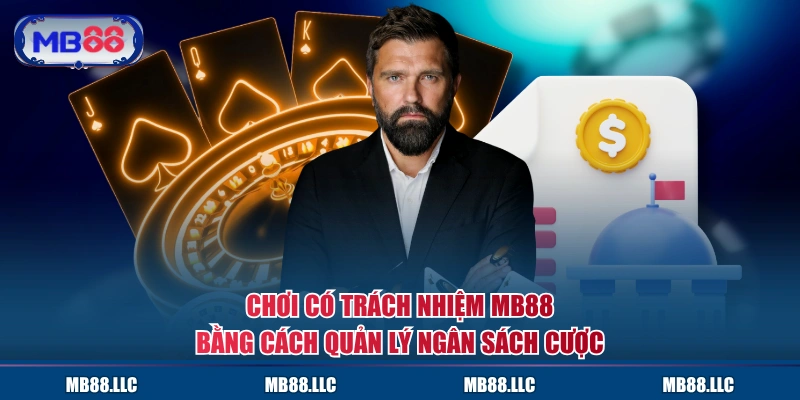Chơi có trách nhiệm MB88 bằng cách quản lý ngân sách cược